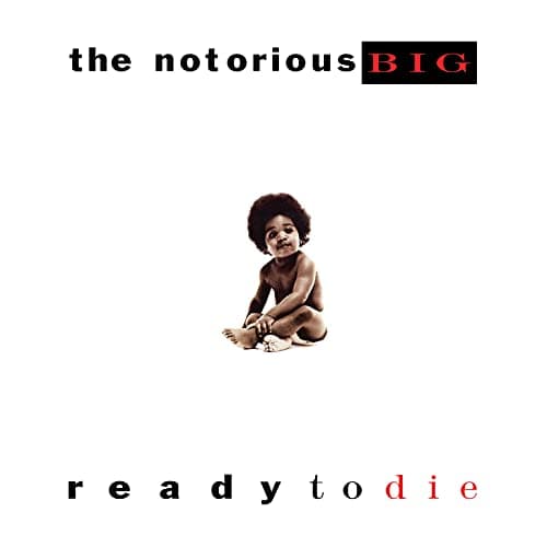 The Notorious B.I.G. Ready to Die